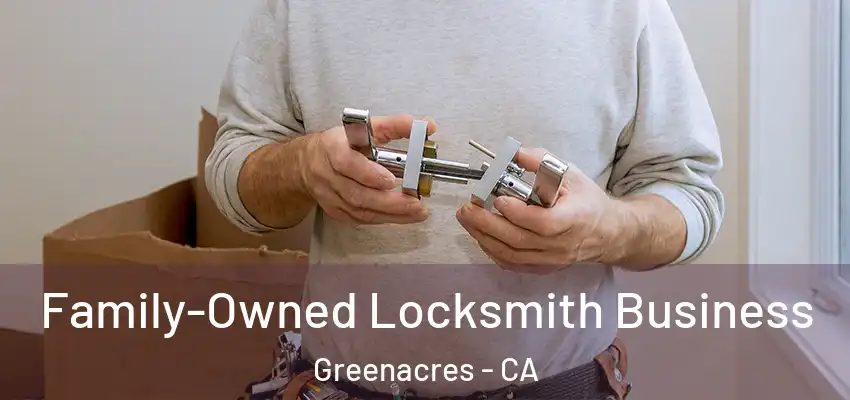  Family-Owned Locksmith Business Greenacres - CA
